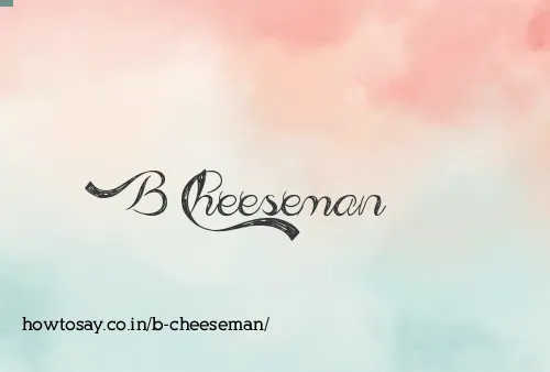 B Cheeseman