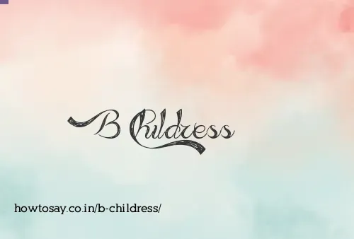 B Childress