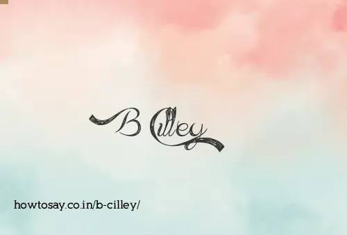 B Cilley