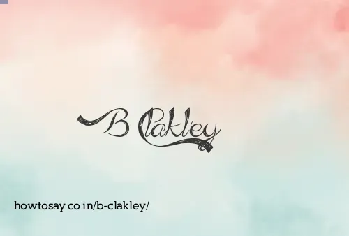 B Clakley
