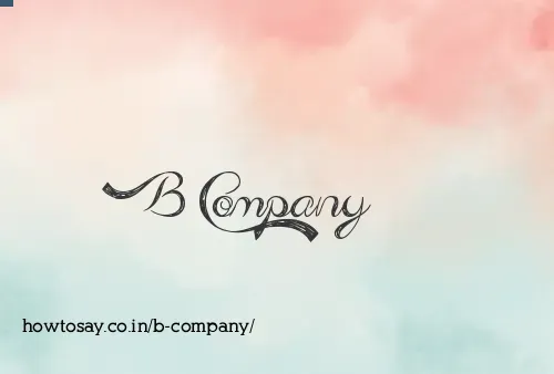B Company