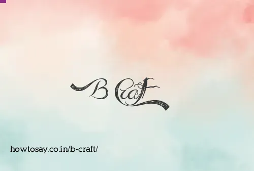 B Craft