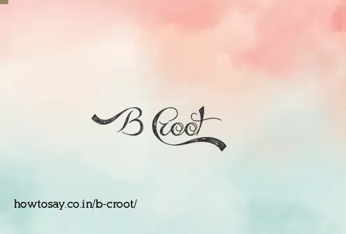 B Croot
