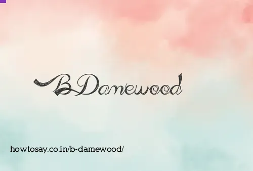 B Damewood