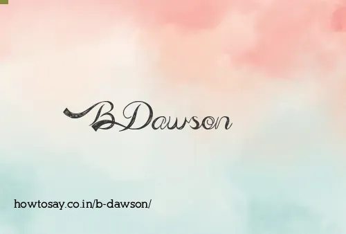 B Dawson