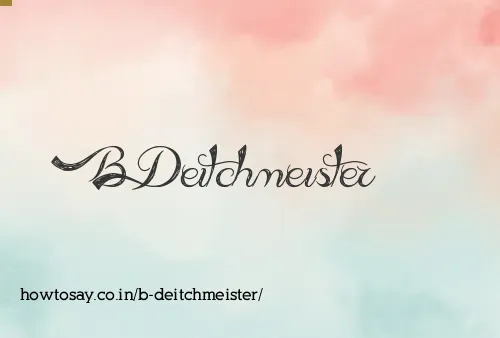 B Deitchmeister