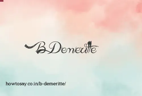 B Demeritte