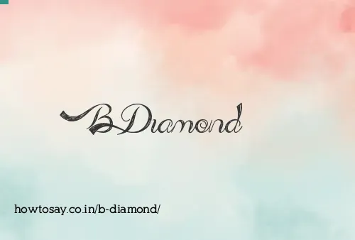 B Diamond