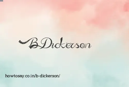 B Dickerson