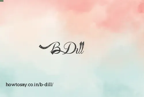B Dill