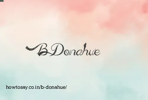 B Donahue