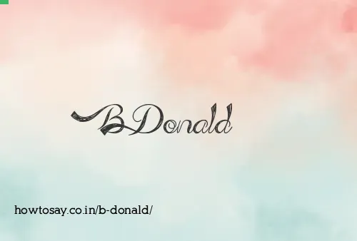 B Donald