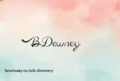 B Downey