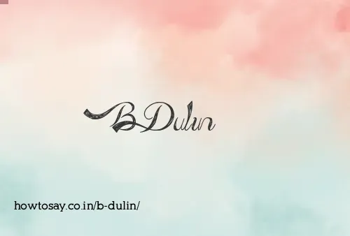 B Dulin