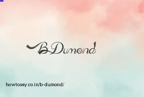 B Dumond