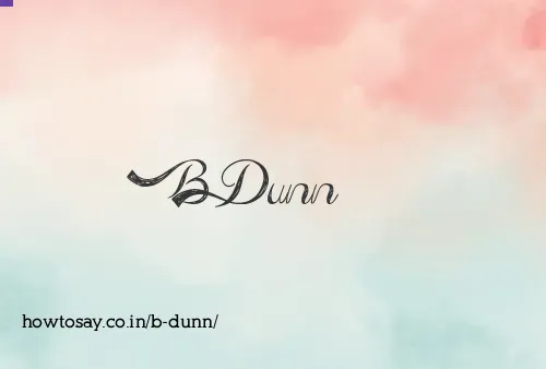 B Dunn