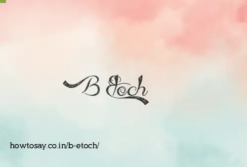 B Etoch