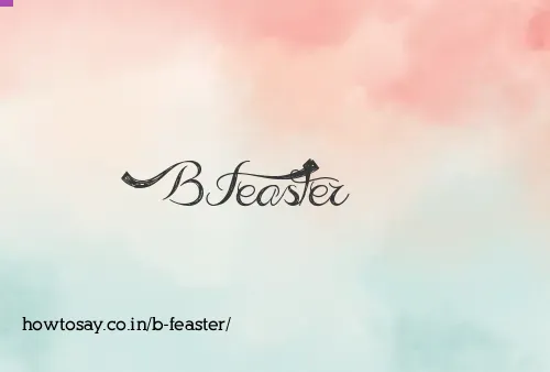 B Feaster