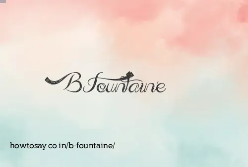 B Fountaine