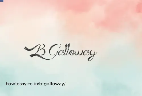 B Galloway