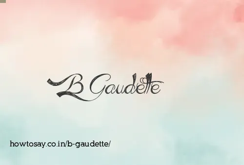 B Gaudette