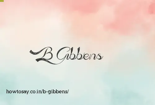 B Gibbens