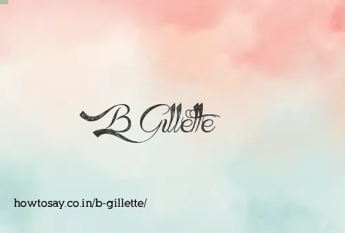 B Gillette