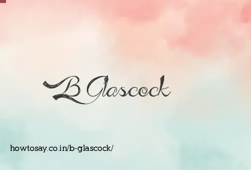 B Glascock
