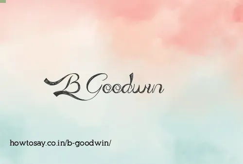 B Goodwin