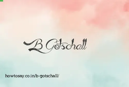 B Gotschall
