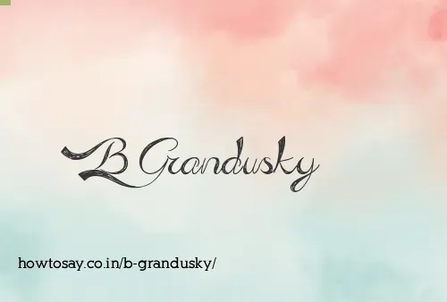 B Grandusky