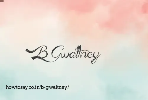 B Gwaltney