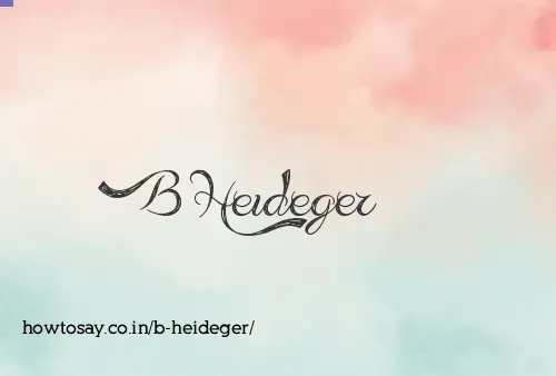 B Heideger