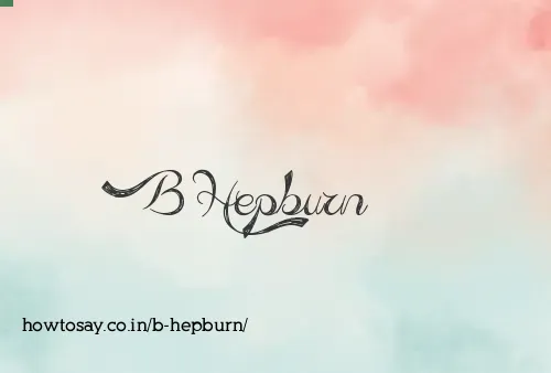 B Hepburn