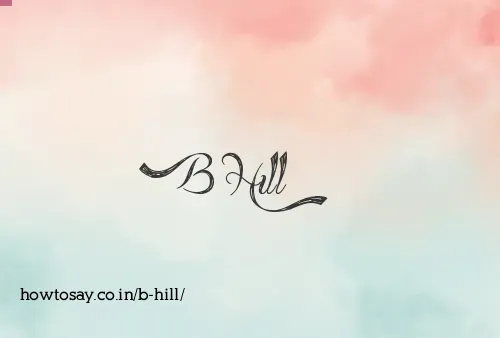 B Hill