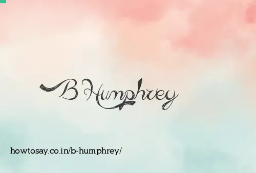 B Humphrey