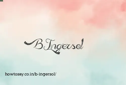 B Ingersol