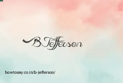 B Jefferson