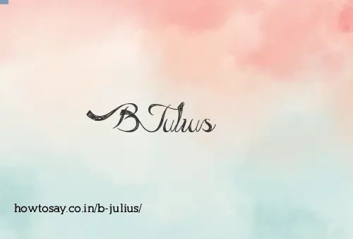 B Julius