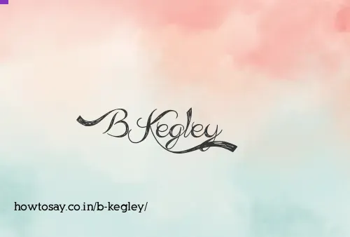 B Kegley
