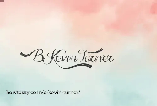 B Kevin Turner
