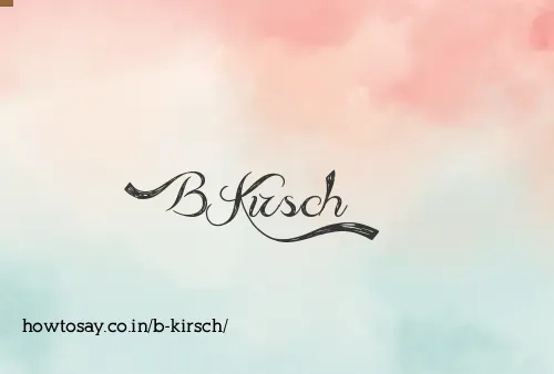 B Kirsch