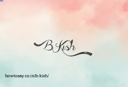 B Kish