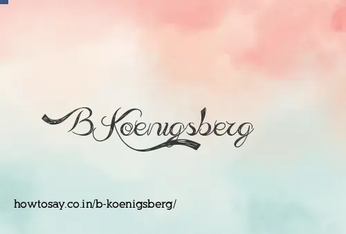 B Koenigsberg