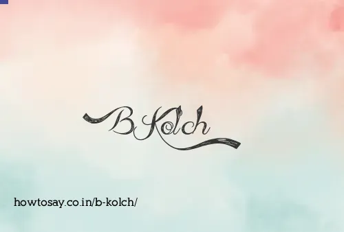 B Kolch