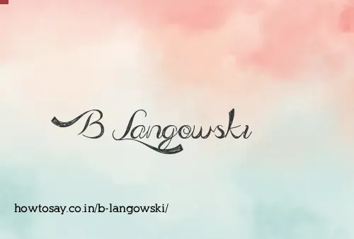 B Langowski