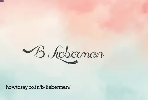 B Lieberman