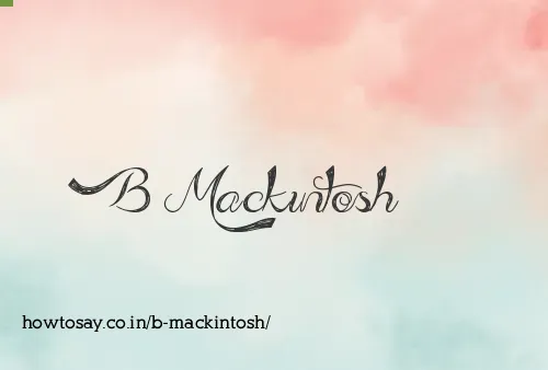 B Mackintosh