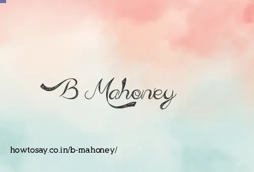 B Mahoney