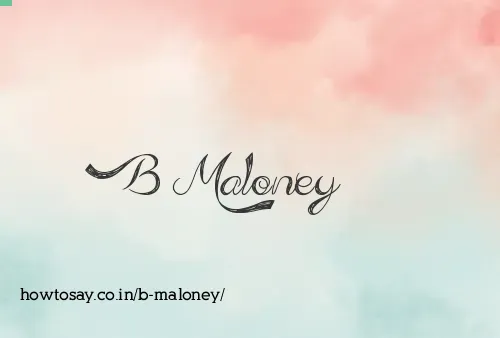 B Maloney
